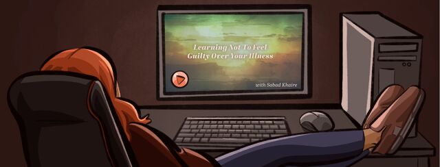 Learning Not To Feel Guilty Over Your Illness image
